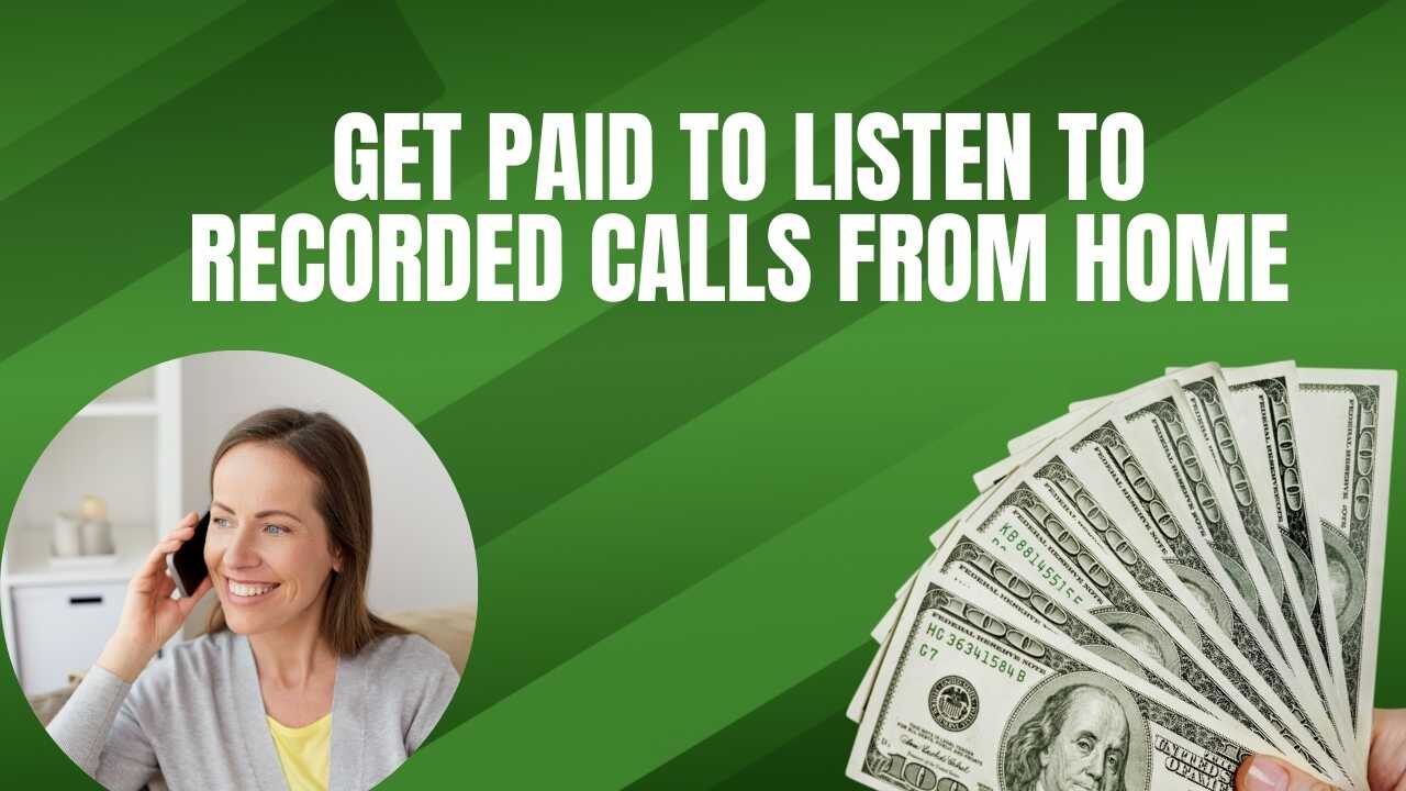 Get Paid to Listen to Recorded Calls from Home