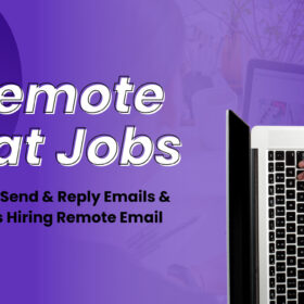 Remote Chat Jobs, Get Paid to Send & Reply Emails & Companies Hiring Remote Email Assistants