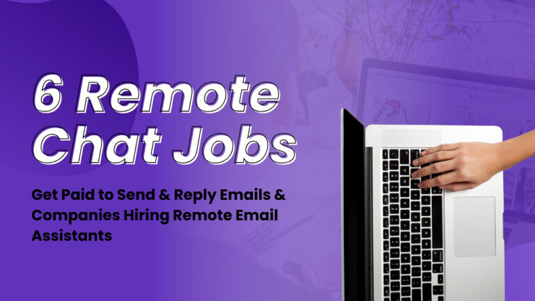 Remote Chat Jobs, Get Paid to Send & Reply Emails & Companies Hiring Remote Email Assistants