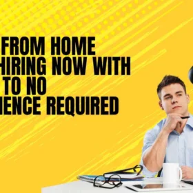 Work From Home Jobs Hiring Now with Little to No Experience Required
